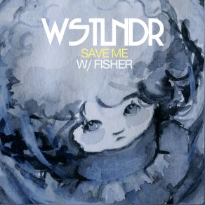 Download track Save Me (Original Mix) Fisher, Wstlndr