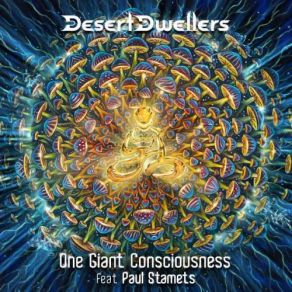 Download track One Giant Consciousness (Hibernation Remix) Desert Dwellers, Paul Stamets