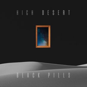 Download track Black Pills High Desert