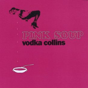 Download track Pink Soup Again Vodka Collins