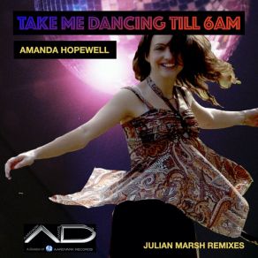 Download track Take Me Dancing Till 6 AM (Julian Marsh Disco Radio Remix) Amanda HopewellJulian Marsh