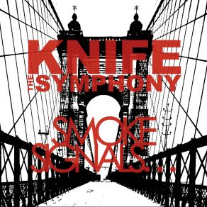 Download track Release Smoke Signals, Knife The Symphony