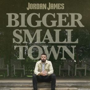 Download track Bigger Small Town James Jordan