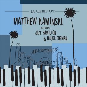 Download track Seul Ce Soir Jeff Hamilton, Bruce Forman, Matthew Kaminski