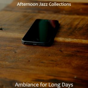 Download track Laid-Back Ambiance For Long Days Afternoon Jazz Collections