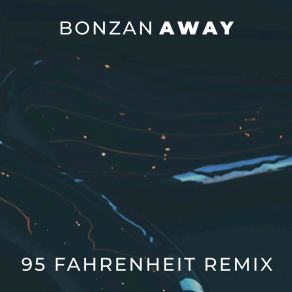 Download track Away (95 Fahrenheit Remix) Bonzan