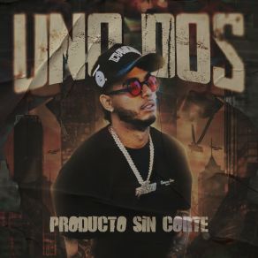 Download track Uno Dos Producto Sin Corte