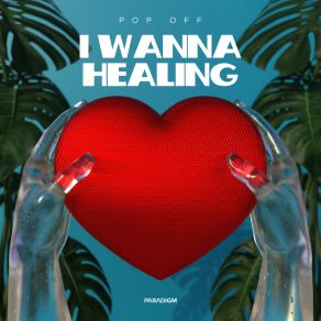 Download track I Wanna Healing (Extended Mix) Off Pop