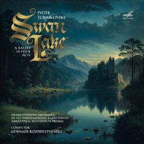 Download track Swan Lake, Op. 20, Act II: No. 13, Dances Of The Swans - Tempo Di Valse IIi' Gennady RozhdestvenskySwan Lake, Grand Symphony Orchestra Of All-Union National Radio Service, Central Television Networks, OP 20