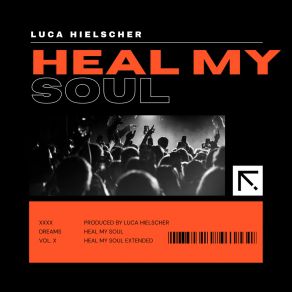 Download track Heal My Soul Luca Hielscher