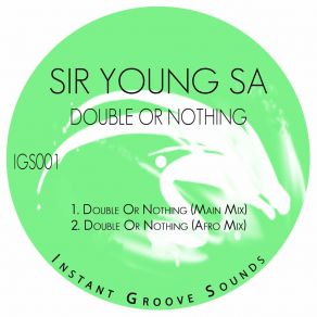 Download track 2. Sir Young SA - Double Or Nothing (Afro Mix) Sir Young SA