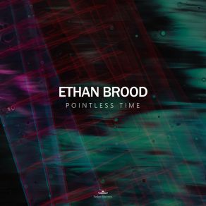 Download track Nothing Will Change Ethan Brood