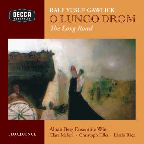 Download track O Lungo Drom, Op. 22: XII. Oj, Jak Pięknie W Niebo Patrzeć Wciąż Od Nowa Alban Berg Ensemble Wien