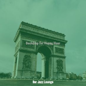 Download track Refined Ambiance For After Work Bar Jazz Lounge