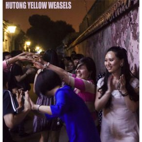 Download track Liberty Hutong Yellow Weasels