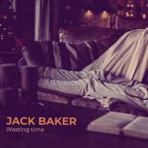 Download track It's Too Late For Us Jack Baker