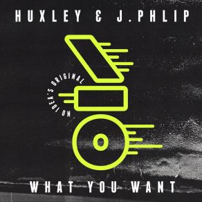 Download track What You Want (Vin Sol Remix) Huxley, J. Phlip