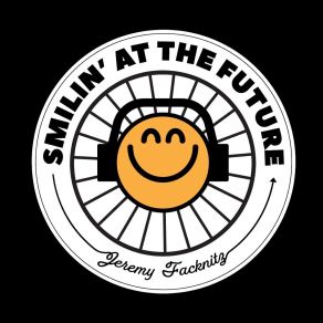 Download track Smilin' At The Future Jeremy Facknitz