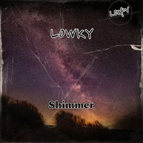 Download track Shimmer (Extended Mix) L0WKY