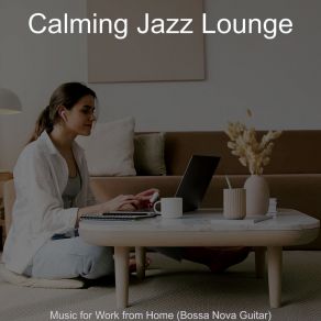 Download track Understated Ambience For Work From Home Calming Jazz Lounge