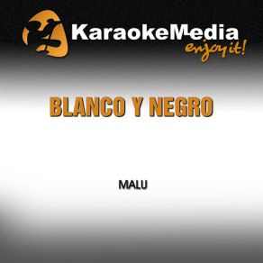 Download track Blanco Y Negro (Karaoke Version) [In The Style Of Malu] Karaokemedia