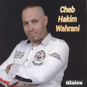 Download track Gouloulha Sayé Cheb Hakim Wahrani