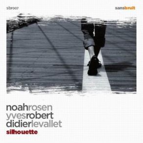 Download track Chiaroscuro Didier Levallet, Didie, Noah Rosen, Yves Robert