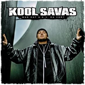 Download track Was Hat S. A. V. Da Vor? Kool Savas