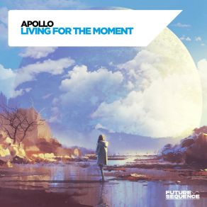 Download track Living For The Moment Apollo