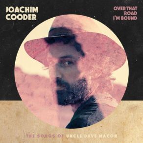 Download track Over That Road I'm Bound To Go Joachim Cooder