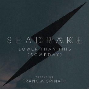 Download track Lower Than This (Someday) (Single Edit) Someday, Frank M. Spinath, SEADRAKE