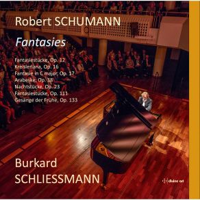 Download track Fantasiestücke, Op. 12 Heft II Book II Livre II: VII. Traumes Wirren (Äußerst Lebhaft) Burkard Schliessmann