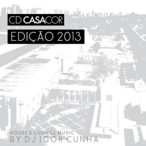 Download track Casa Cor 2013 MIX By Igor Cunha DJ Igor Cunha