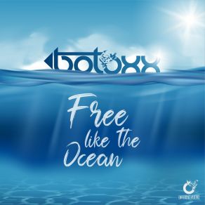 Download track Free Like The Ocean (Radio Edit) Botoxx