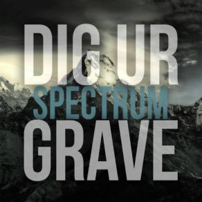 Download track Spectrum Dig Ur Grave