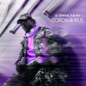 Download track Coronavirus Le General Kalash