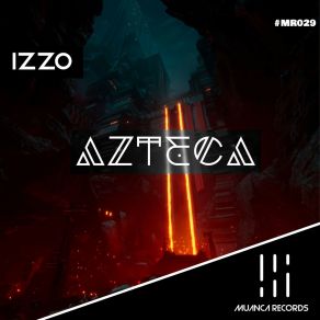 Download track Azteca (Radio Edit) Izzo