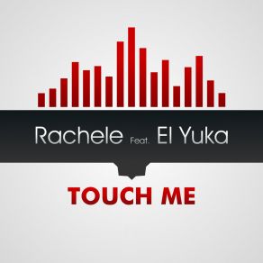 Download track Touch Me El YukaExtended