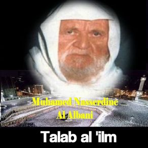 Download track Talab Al 'ilm, Pt. 2 Muhamed Nasserdine Al Albani