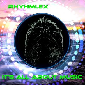 Download track It's All About Music Rhyhmlex