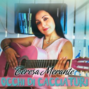 Download track Occhi Di Cacciaturi Teresa Merante