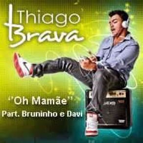 Download track Oh Mamãe Thiago Brava