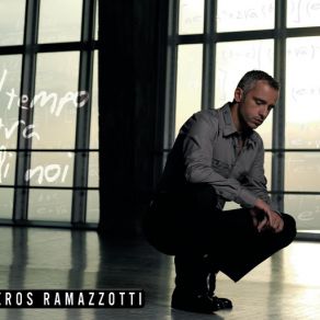 Download track Il Tempo Tra Di Noi Eros Ramazzotti