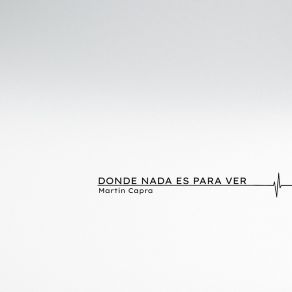 Download track Donde Nada Es Para Ver Martin Capra