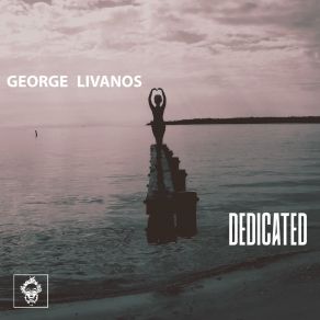 Download track Dedicated (Original Mix) George Livanos