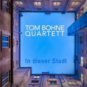 Download track Wie Lange Tom Bohne Quartett