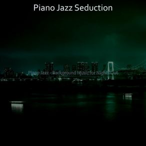 Download track Piano Jazz Soundtrack For Nights Out Jazz Seduction