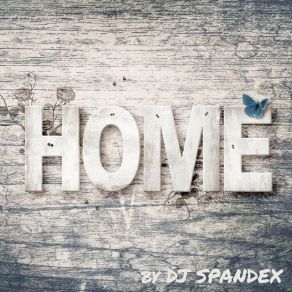 Download track Home (Radio Edit) DJ Spandex