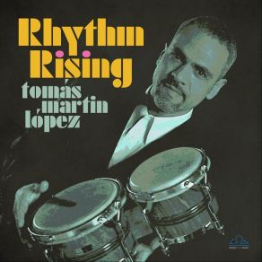 Download track Rhythm Rising Tomas Martin Lopez