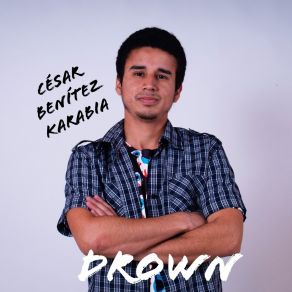 Download track Drown César Benítez Karabia